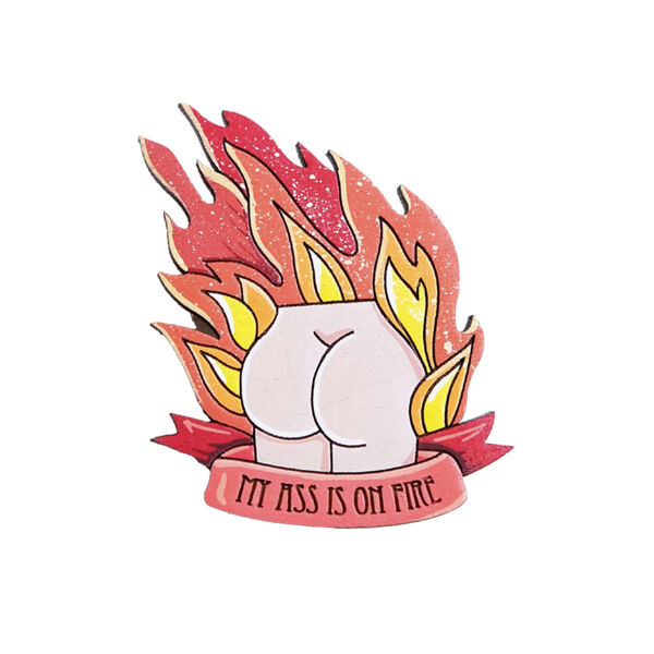 Значок "My ass is on fire" - фото 0